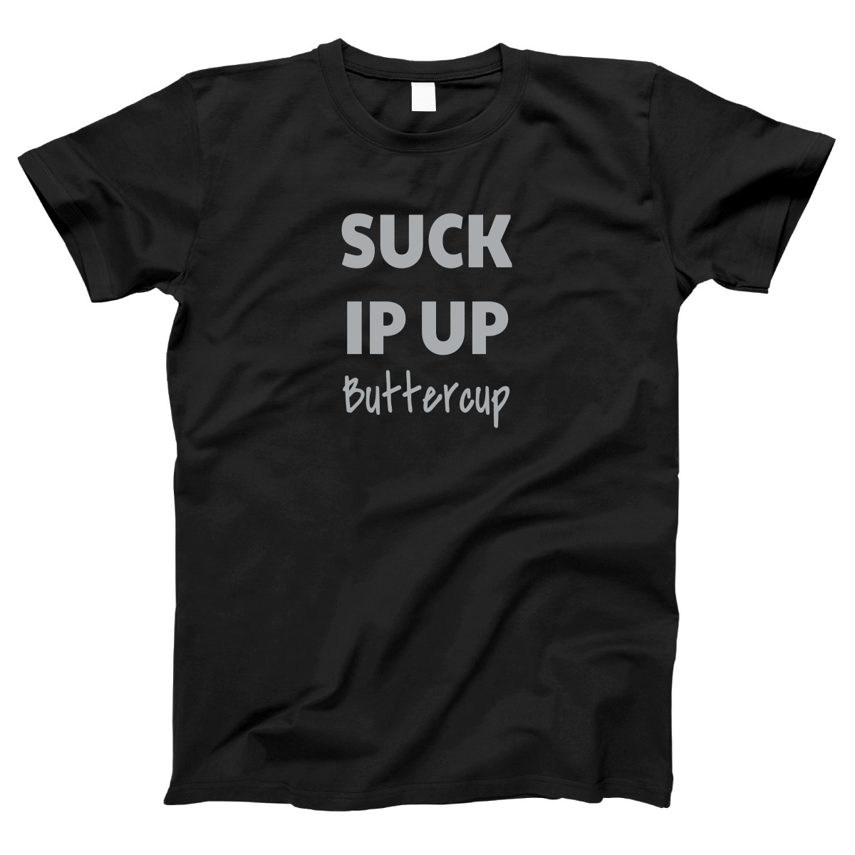 Suck It Up Buttercup. Women's T-shirt | Black