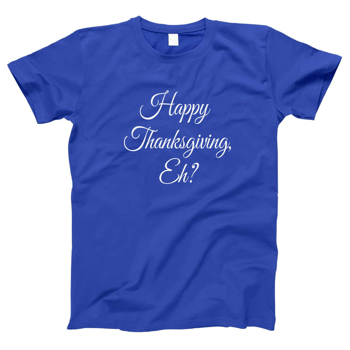 Canadian Thanksgiving Eh? Women's T-shirt | Blue