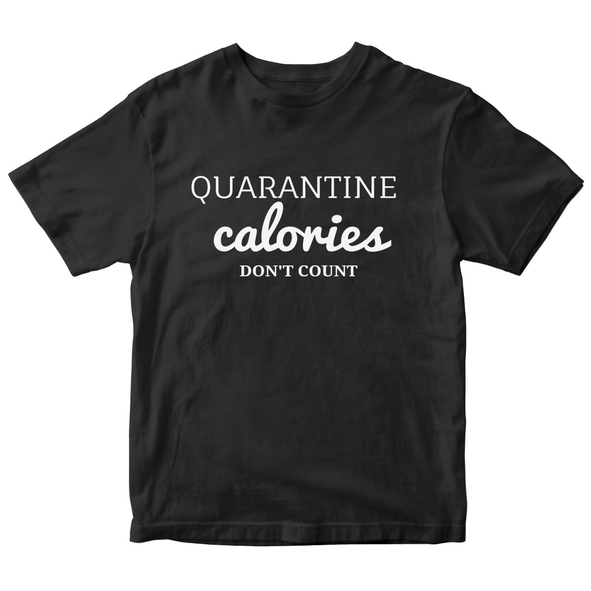 Quarantine Calories  Kids T-shirt | Black