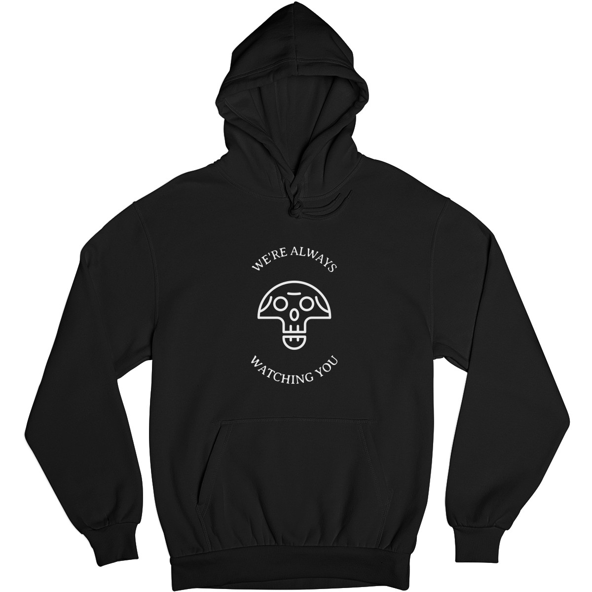 We're Always Watching You Unisex Hoodie | Black