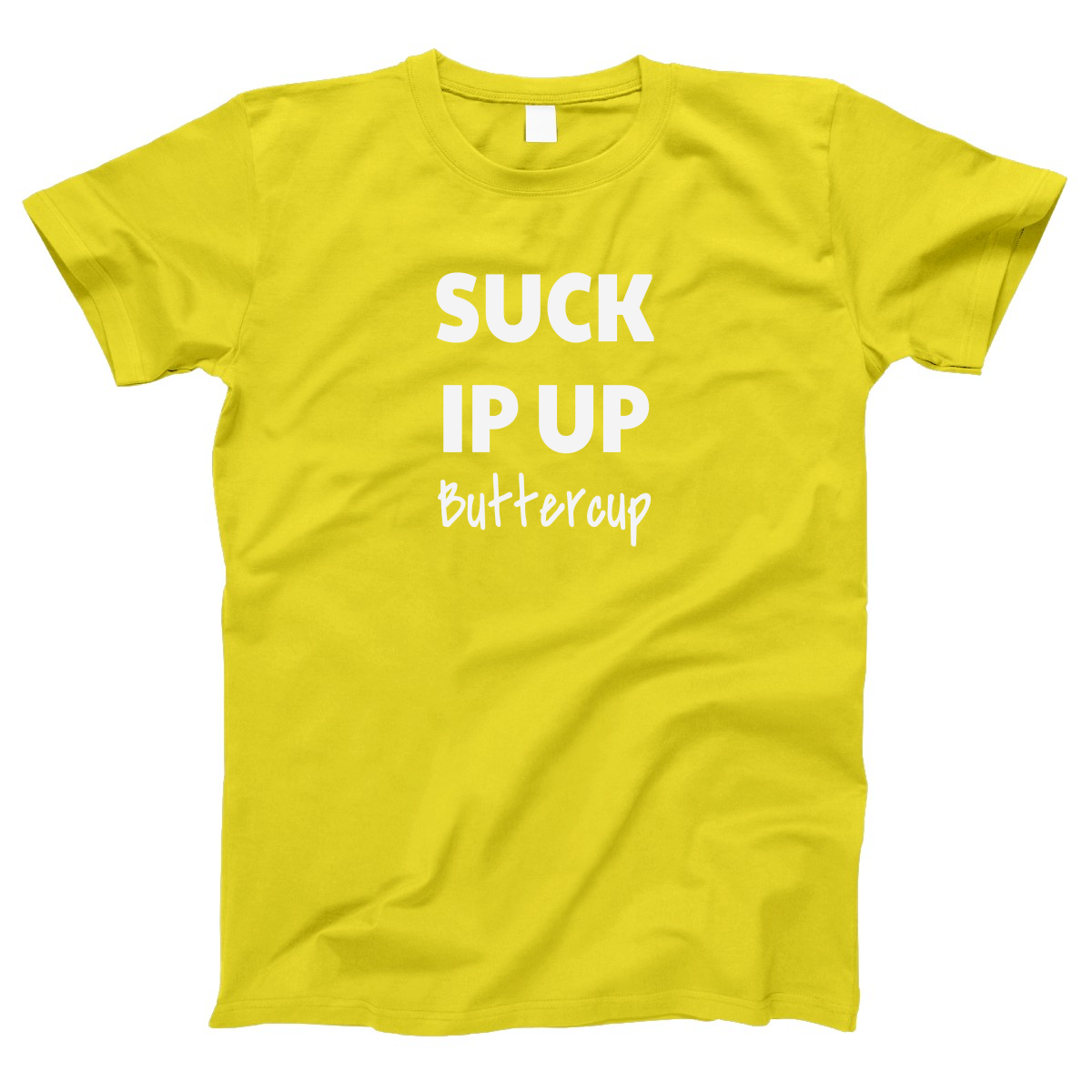 Suck It Up Buttercup. Women's T-shirt | Yellow