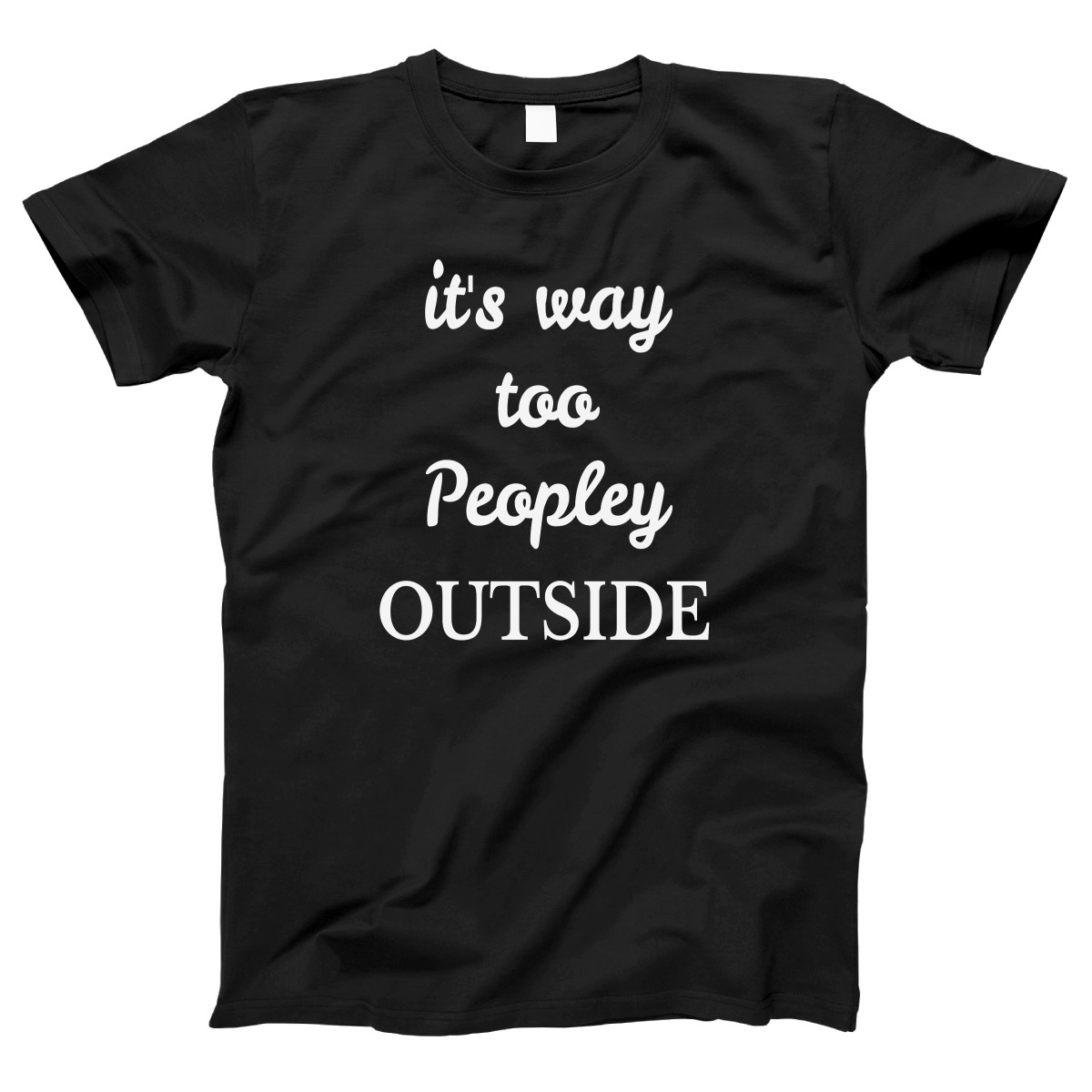 It's way Too Peopley Outside Women's T-shirt | Black