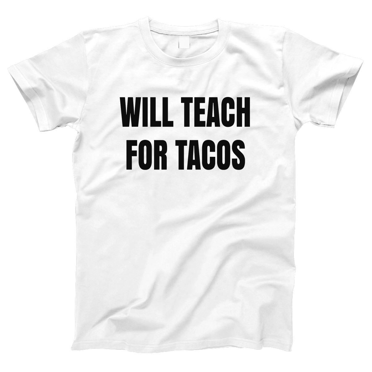 Will Teach For Tacos Women's T-shirt | White
