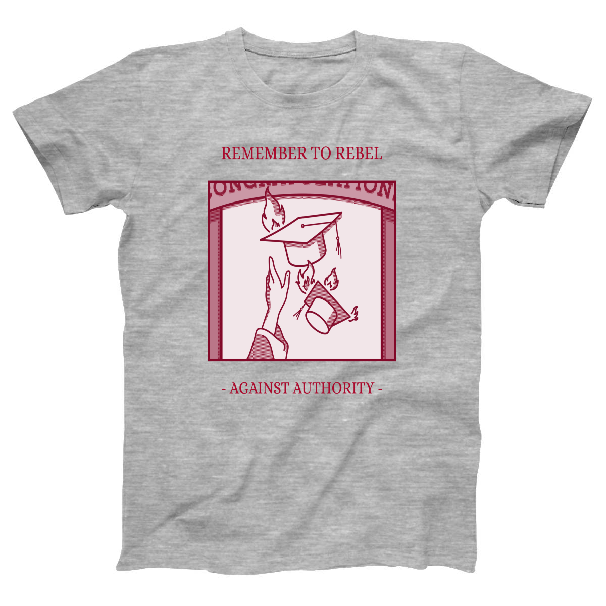 Remember To Rebel Agaist Authority Women's T-shirt | Gray