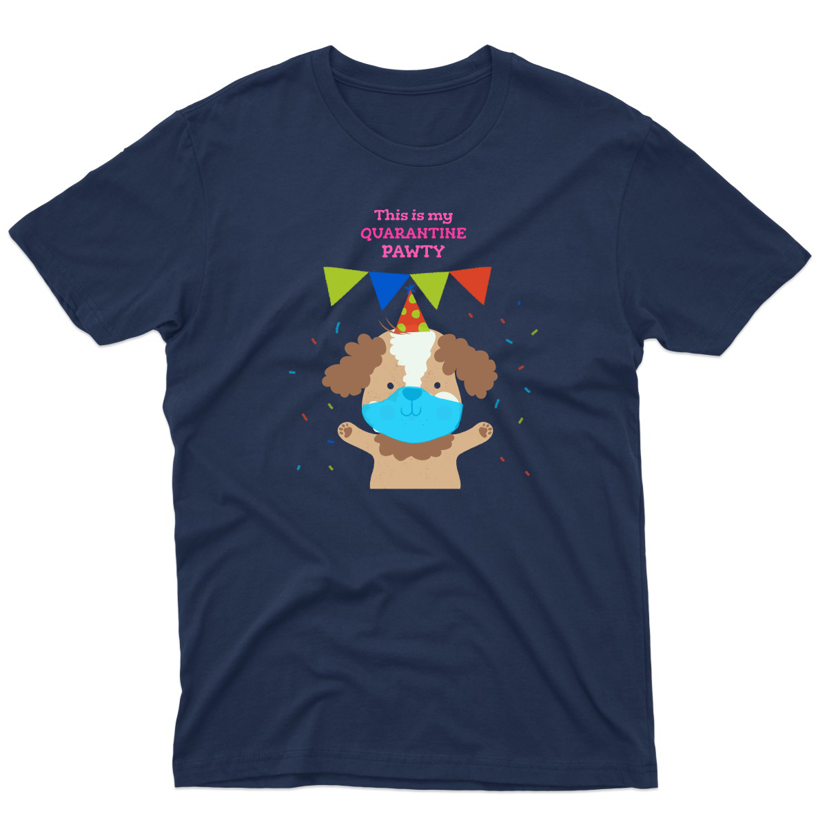 This is my quarantine pawty  Men's T-shirt | Navy