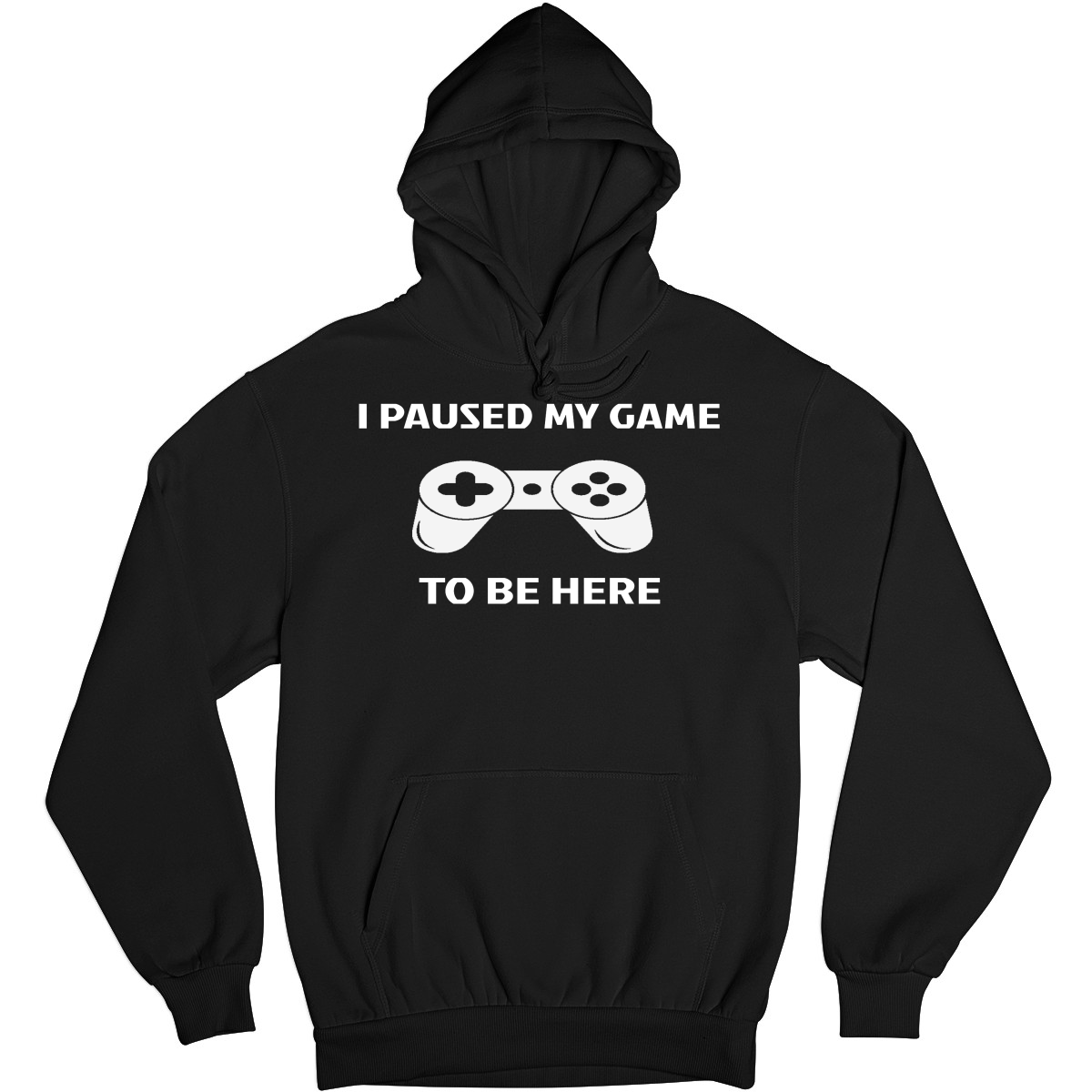 I Paused My Game To Be Here Unisex Hoodie | Black