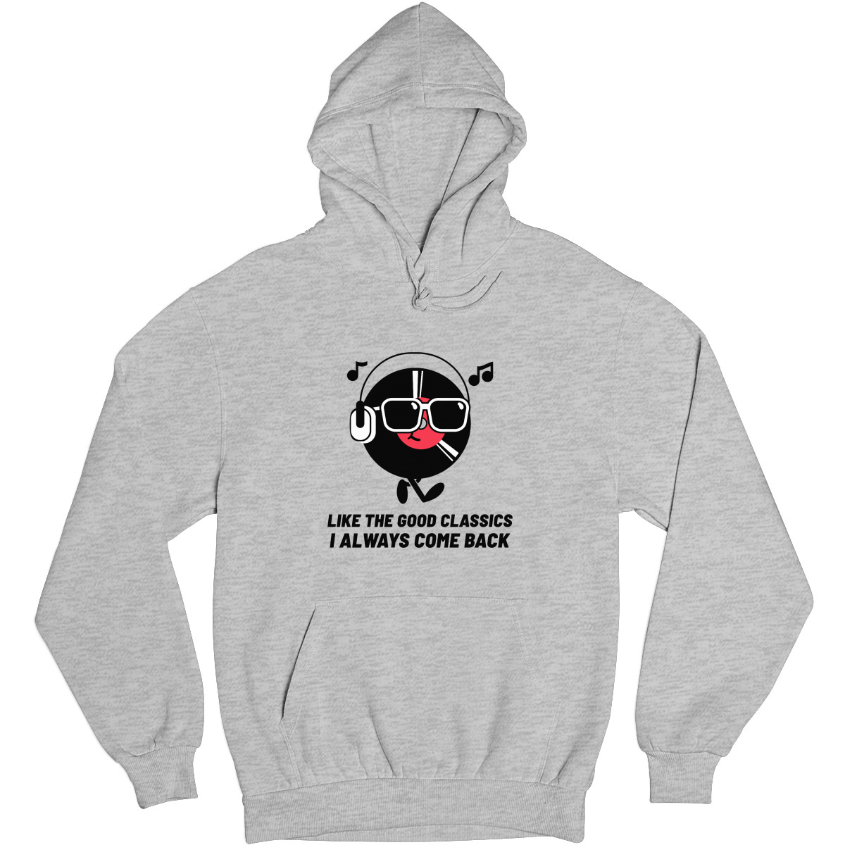 Like a good classic I always come back Unisex Hoodie | Gray