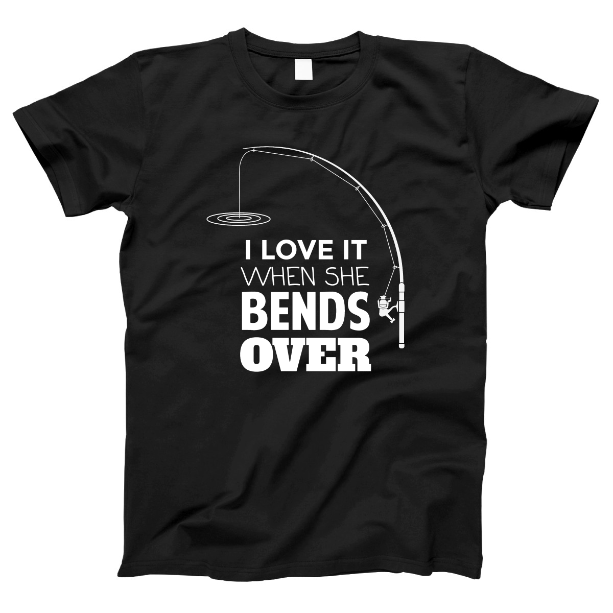 I Love It When She Bends Fishing Rod Women's T-shirt | Black