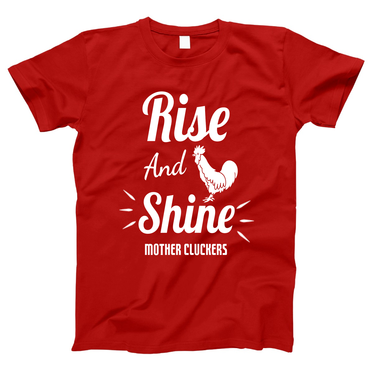 Rise and Shine Mother Cluckers Women's T-shirt | Red