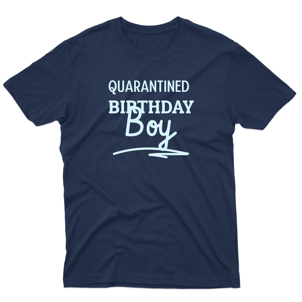 Quarantined Birthday Boy Men's T-shirt | Navy