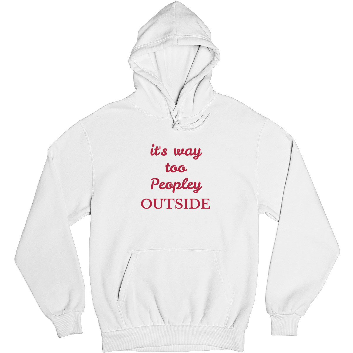 It's way Too Peopley Outside Unisex Hoodie | White