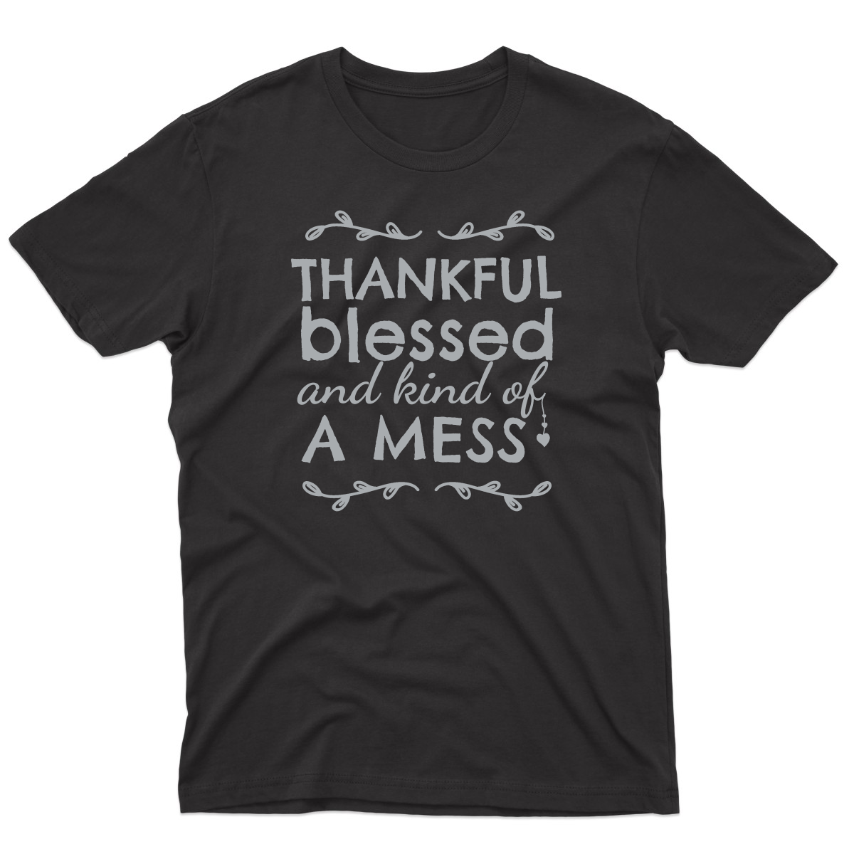 Thankful, Blessed and Kind of a Mess Men's T-shirt | Black