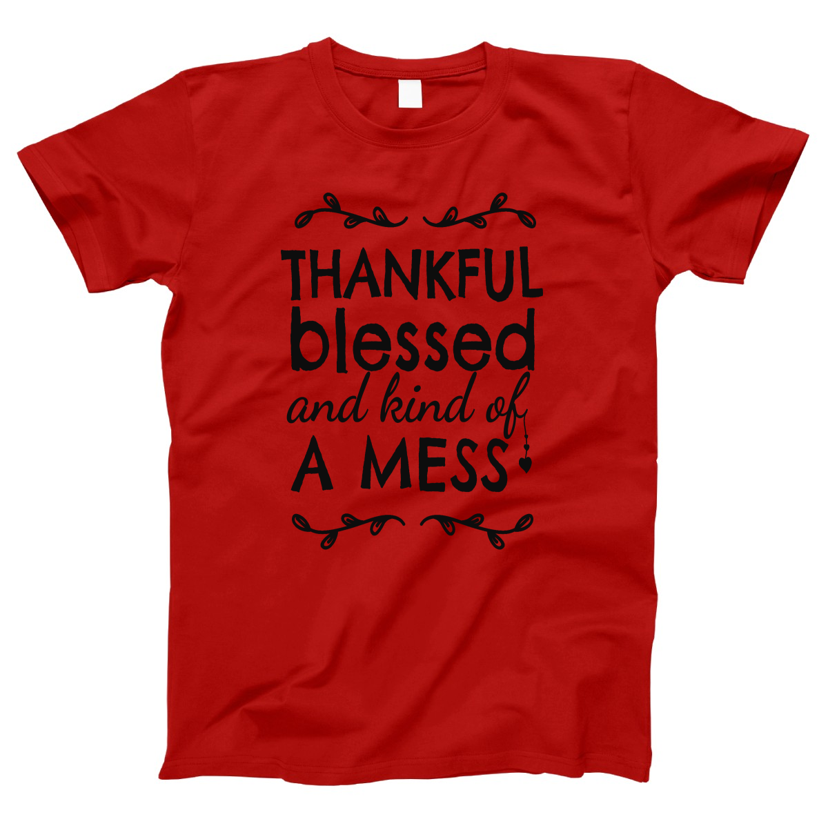 Thankful, Blessed and Kind of a Mess Women's T-shirt | Red