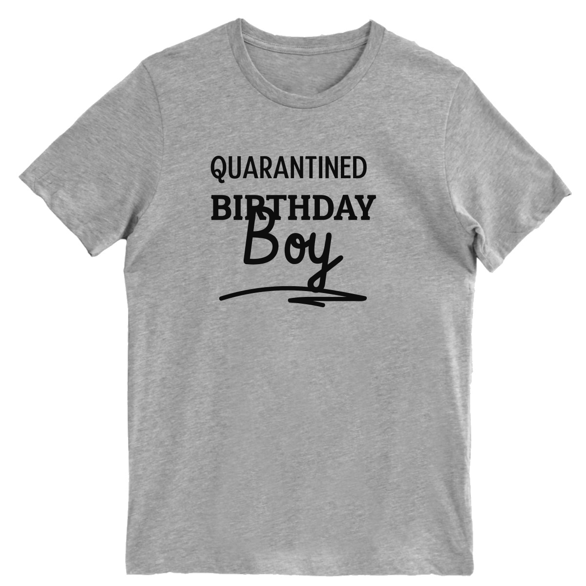 Quarantined Birthday Boy Men's T-shirt | Gray