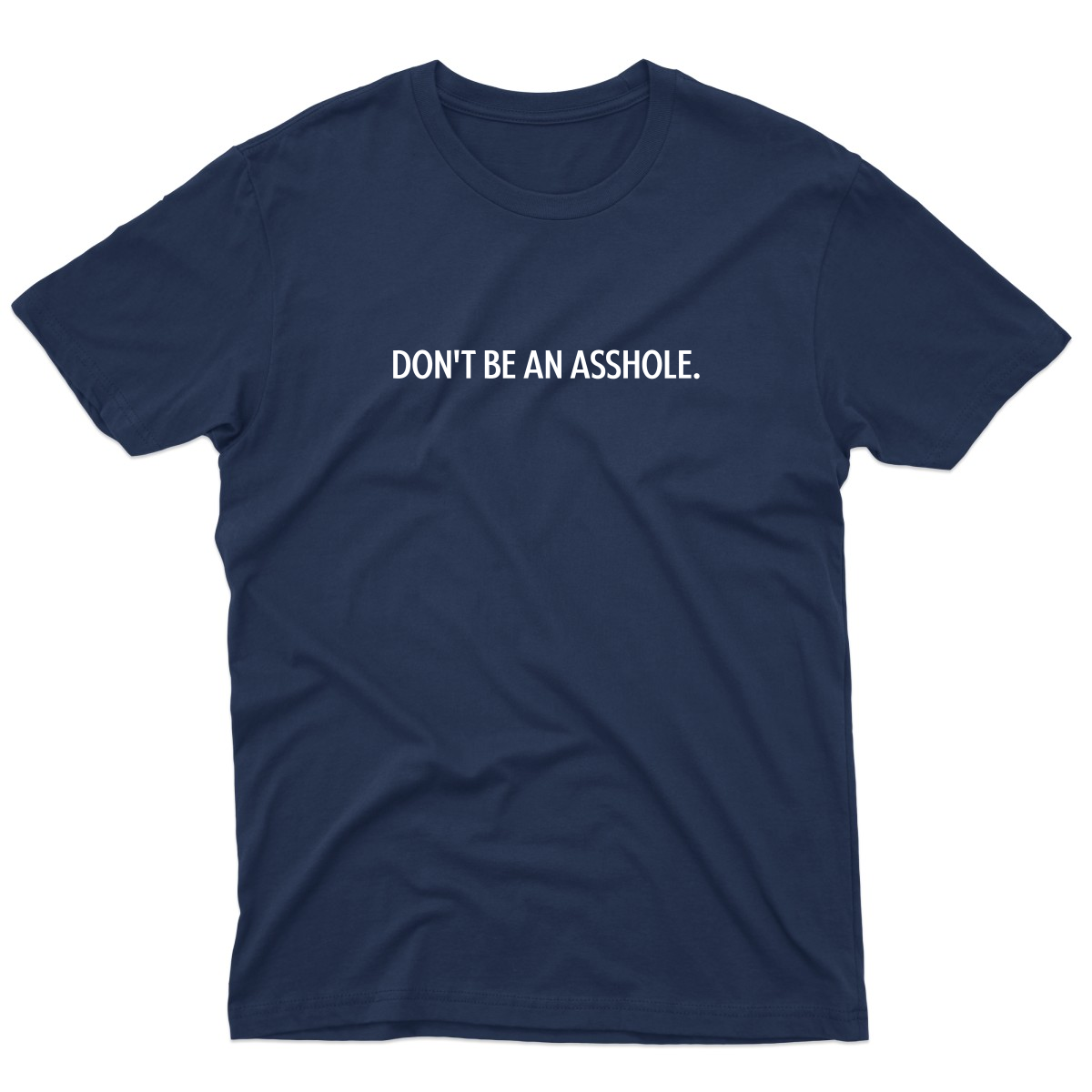 Don't Be an Asshole Men's T-shirt | Navy