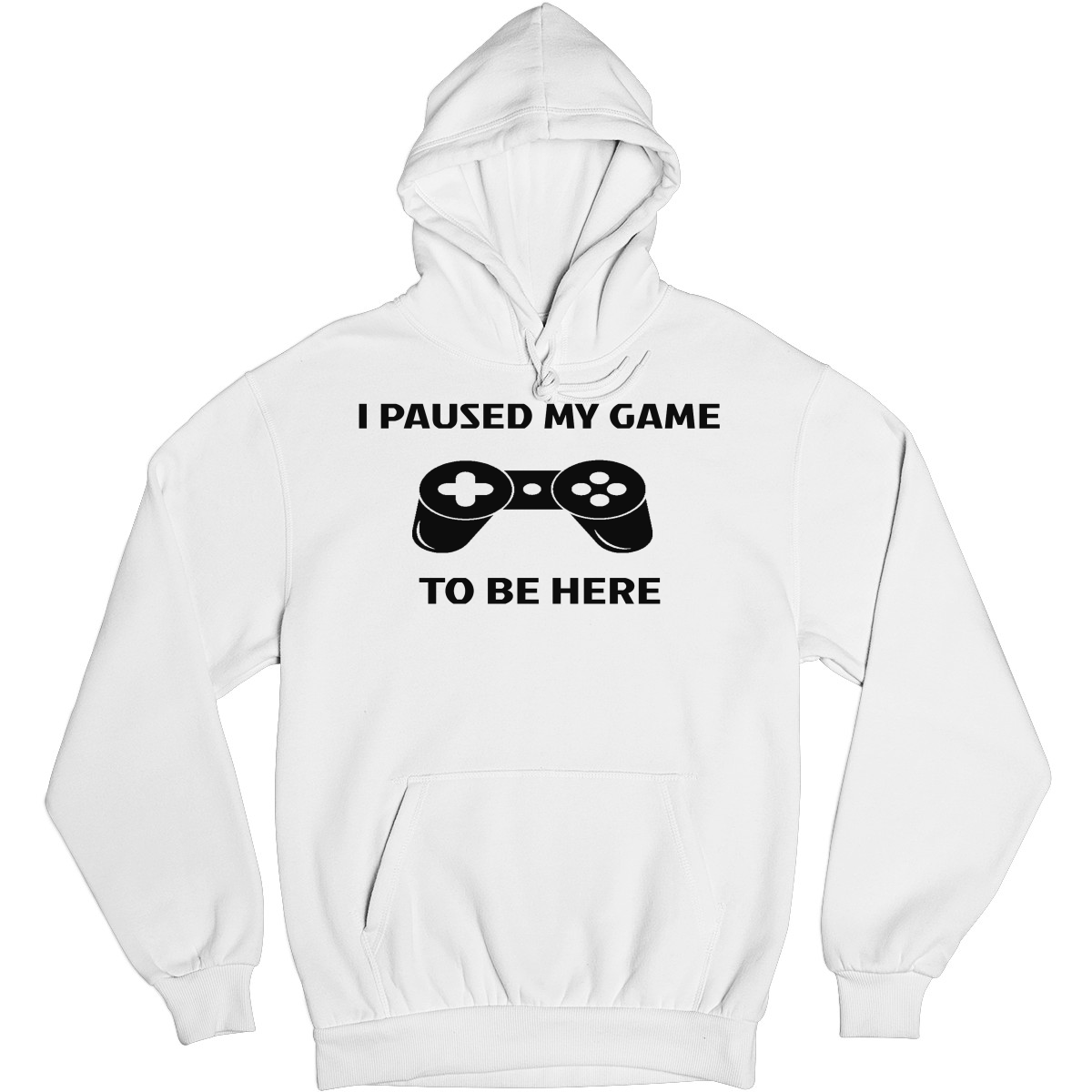 I Paused My Game To Be Here Unisex Hoodie | White