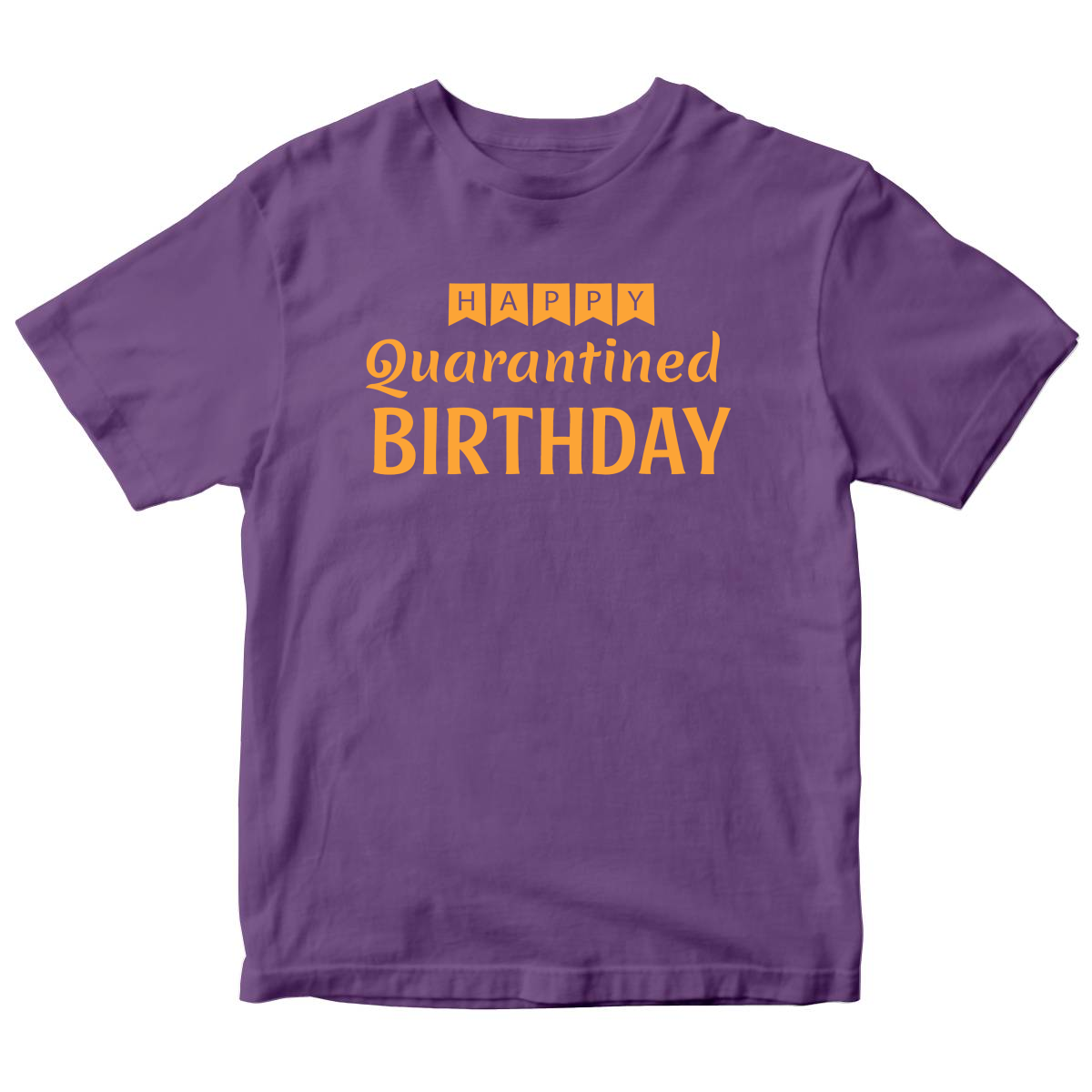 Happy Quarantined Birthday Kids T-shirt | Purple