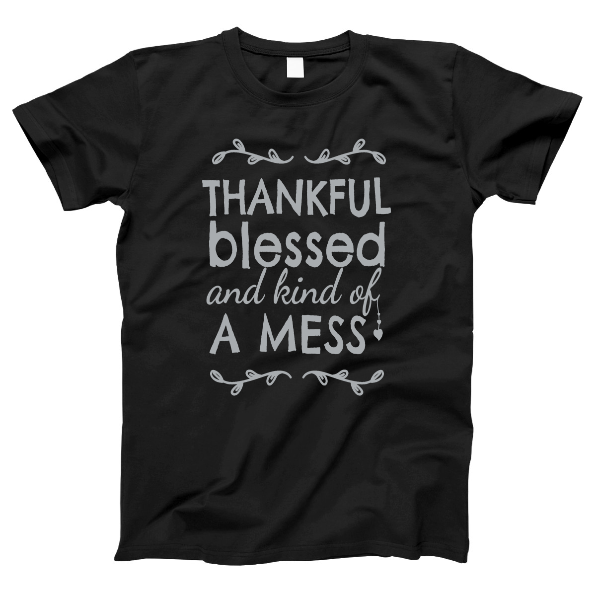 Thankful, Blessed and Kind of a Mess Women's T-shirt | Black