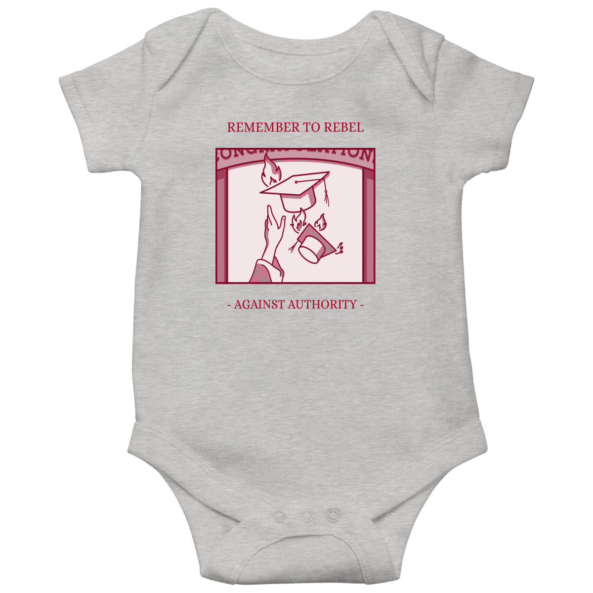 Remember To Rebel Agaist Authority Baby Bodysuits