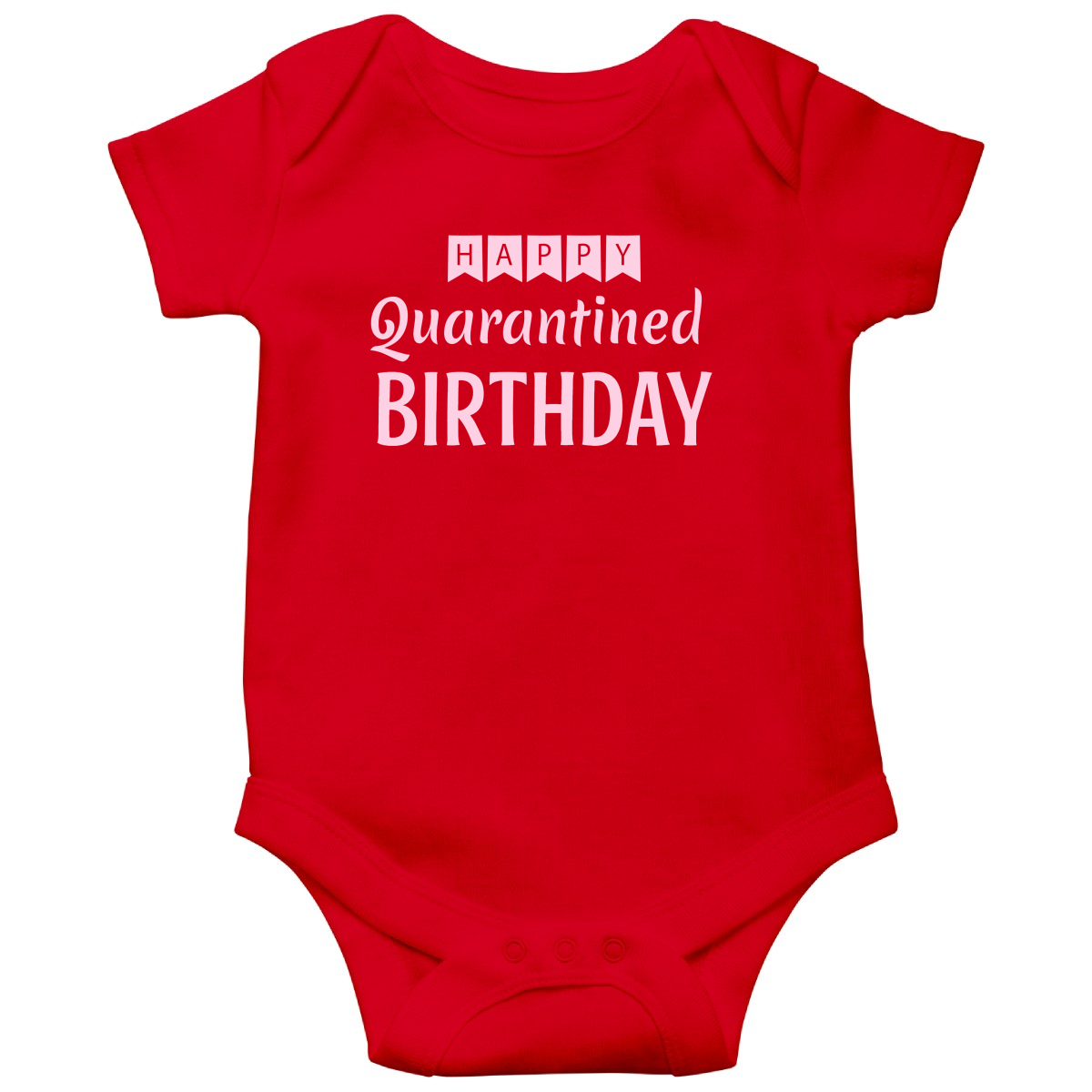 Happy Quarantined Birthday Baby Bodysuits | Red