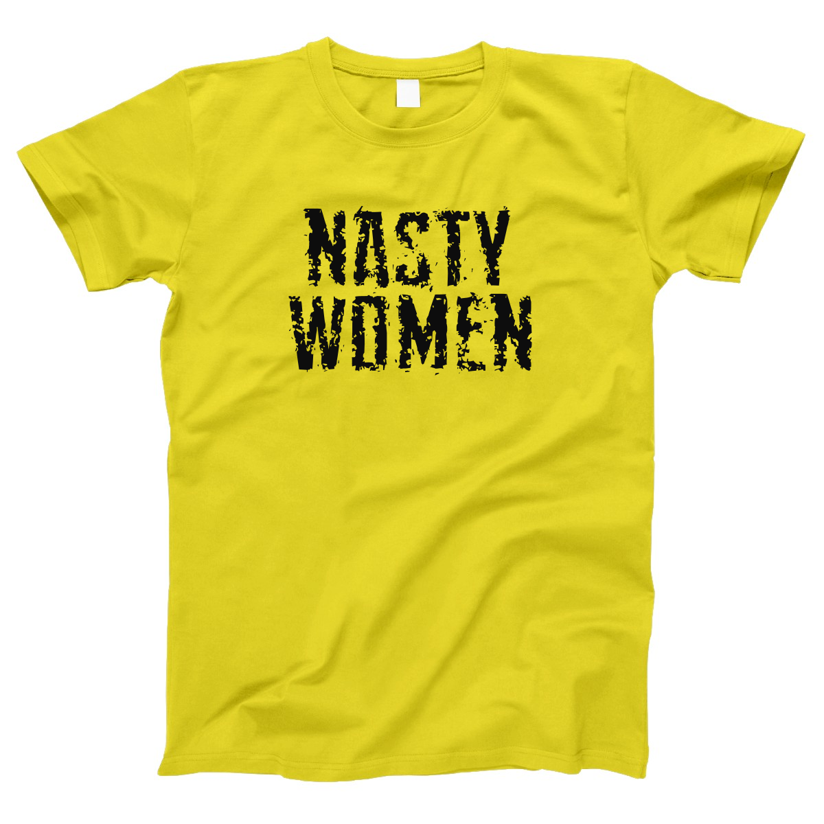 Nasty Woman Women's T-shirt | Yellow