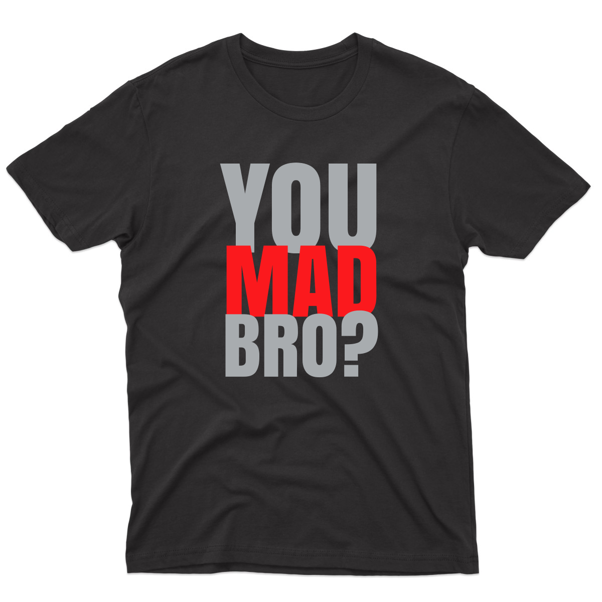 You Mad Bro? Men's T-shirt | Black