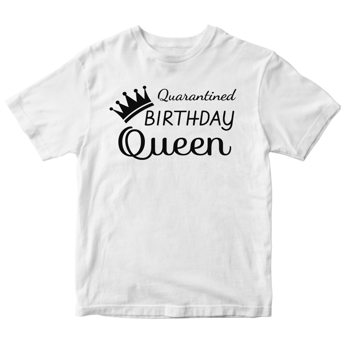 Quarantined Birthday Queen Kids T-shirt | White