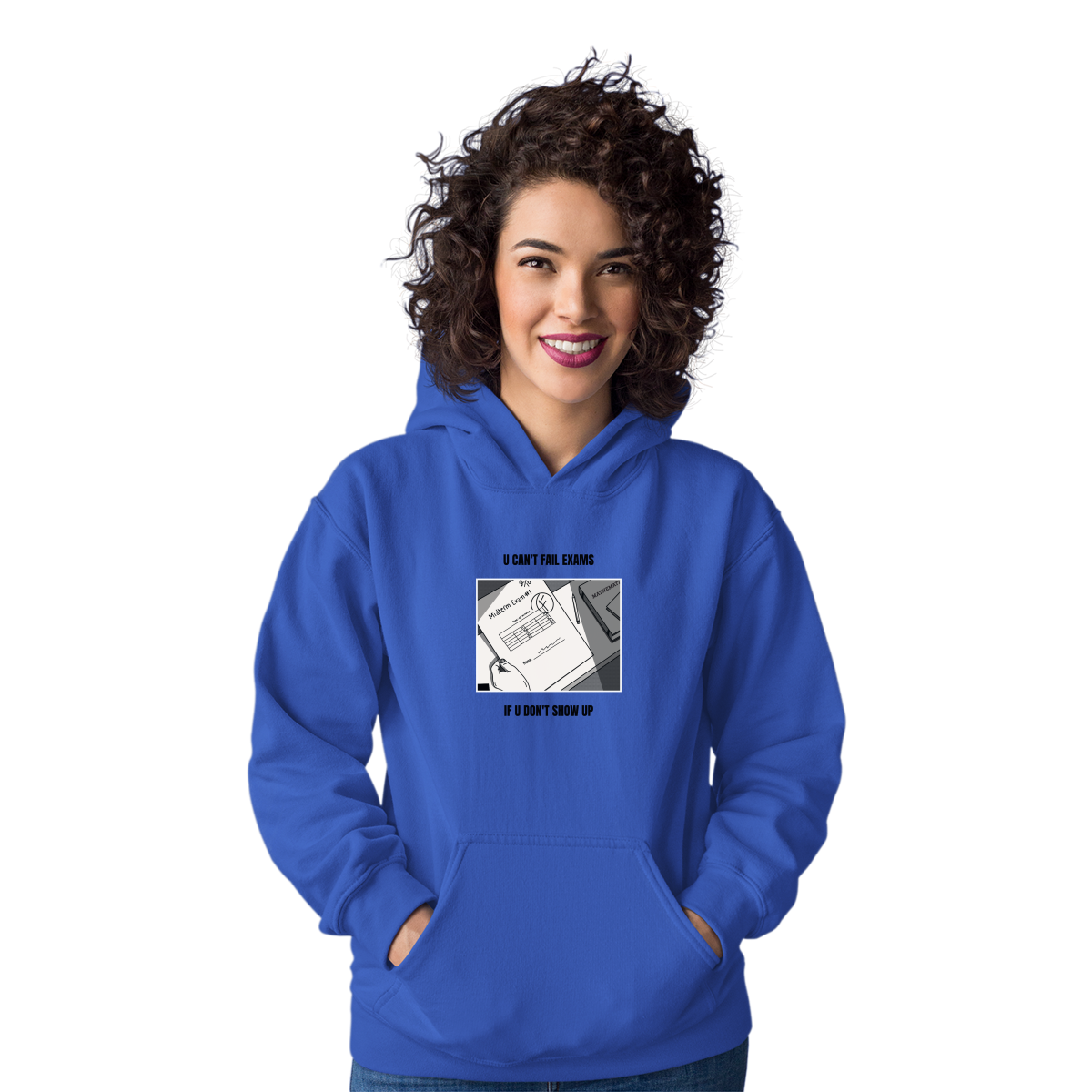 U Can't Fail Exams If U Don't Show Up Unisex Hoodie | Blue