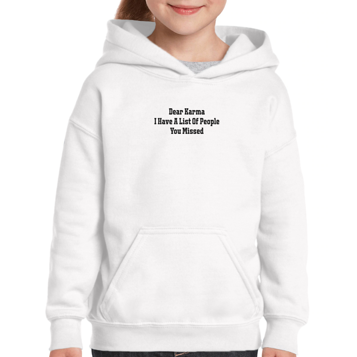 Dear Karma I Have A List Of People You Missed Kids Hoodie | White