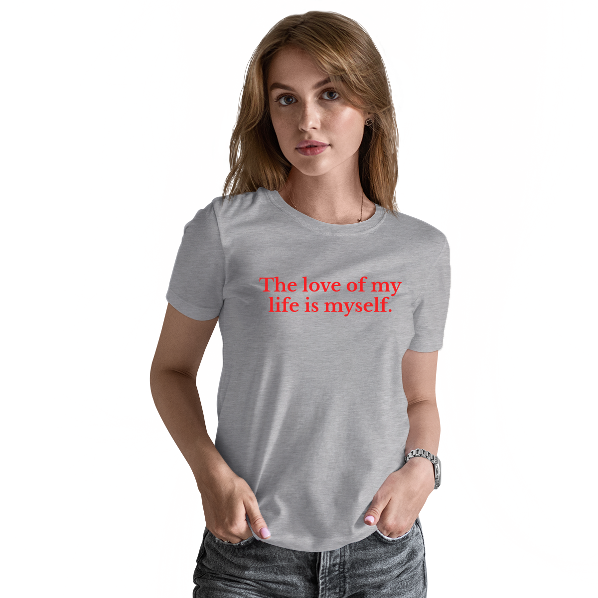 The love of my life is myself Women's T-shirt | Gray