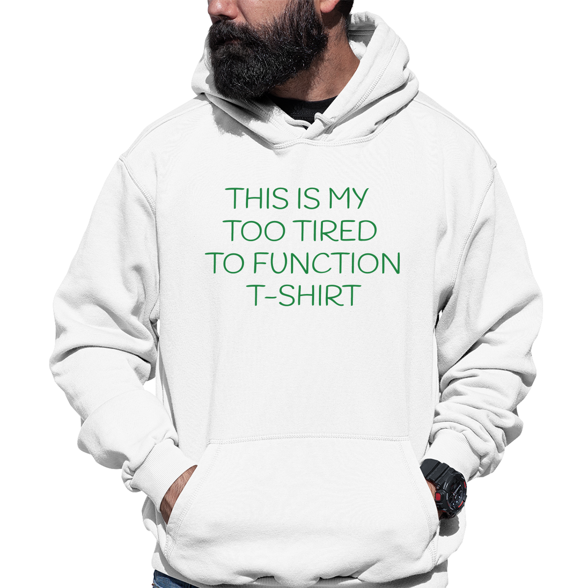 This is my Too Tired to Function Unisex Hoodie | White