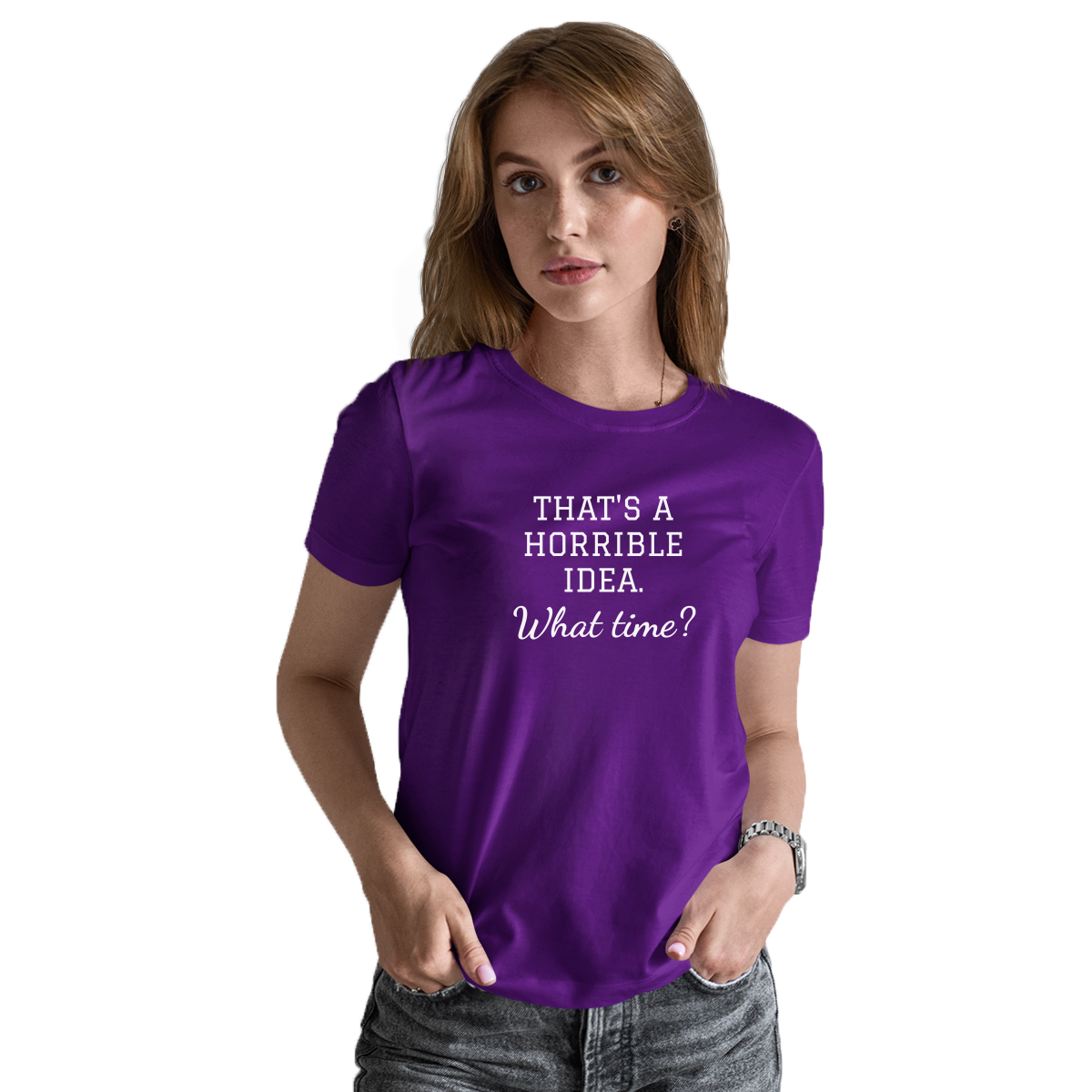 That's A Horrible Idea. What Time? Women's T-shirt | Purple