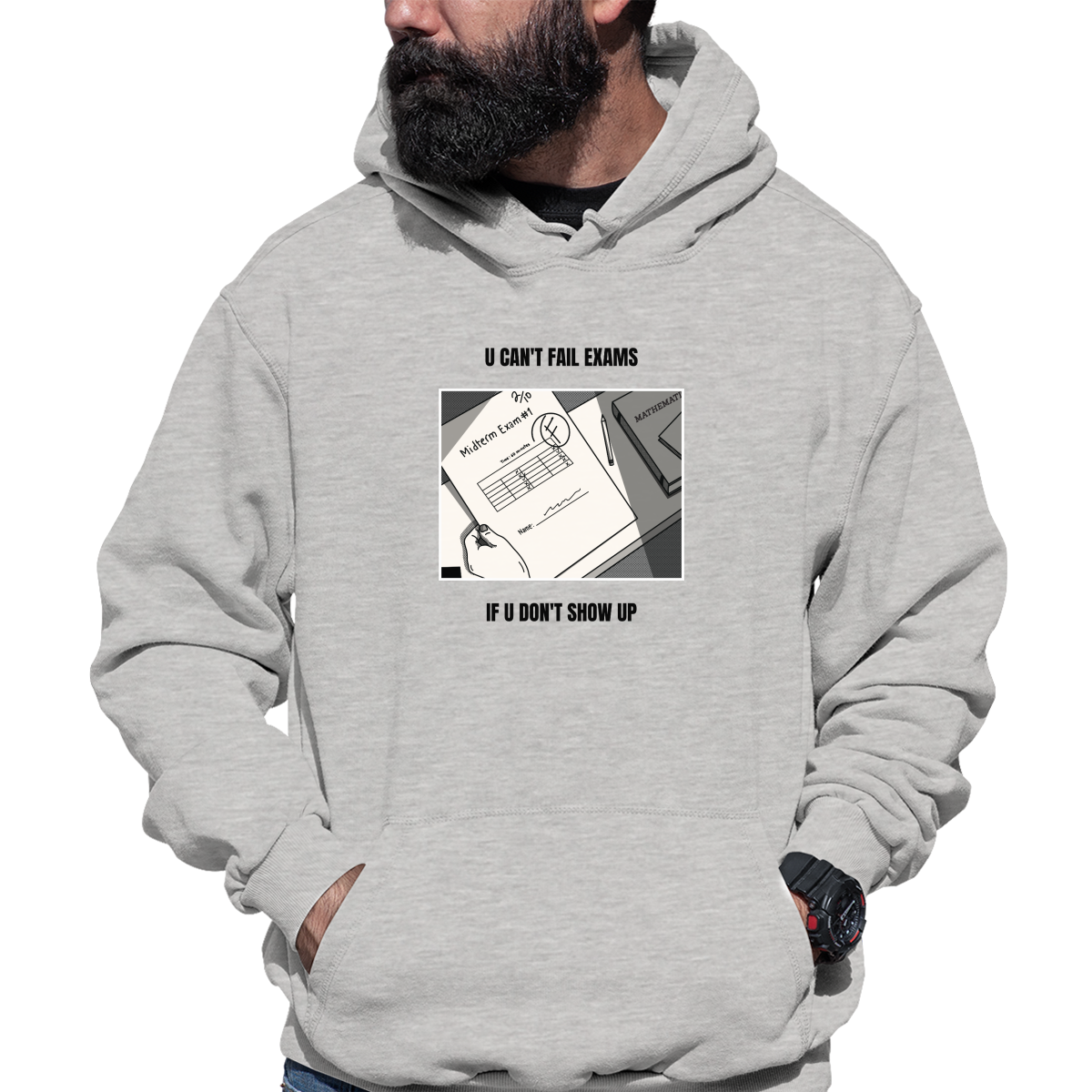 U Can't Fail Exams If U Don't Show Up Unisex Hoodie | Gray