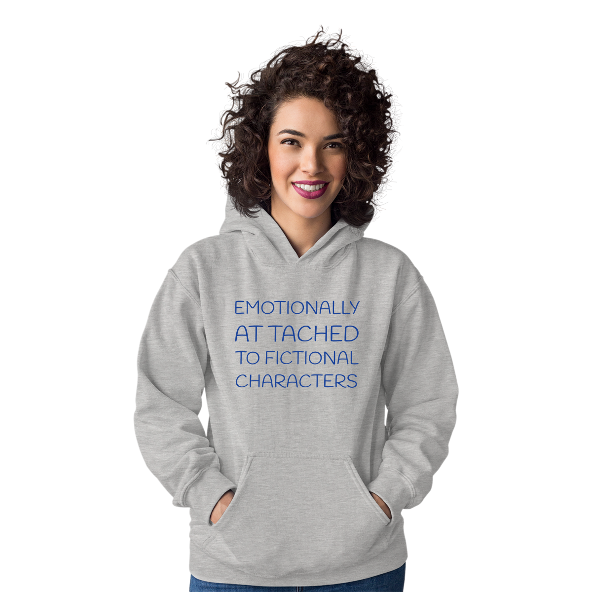 Emotionally Attached to Fictional Characters Unisex Hoodie | Gray