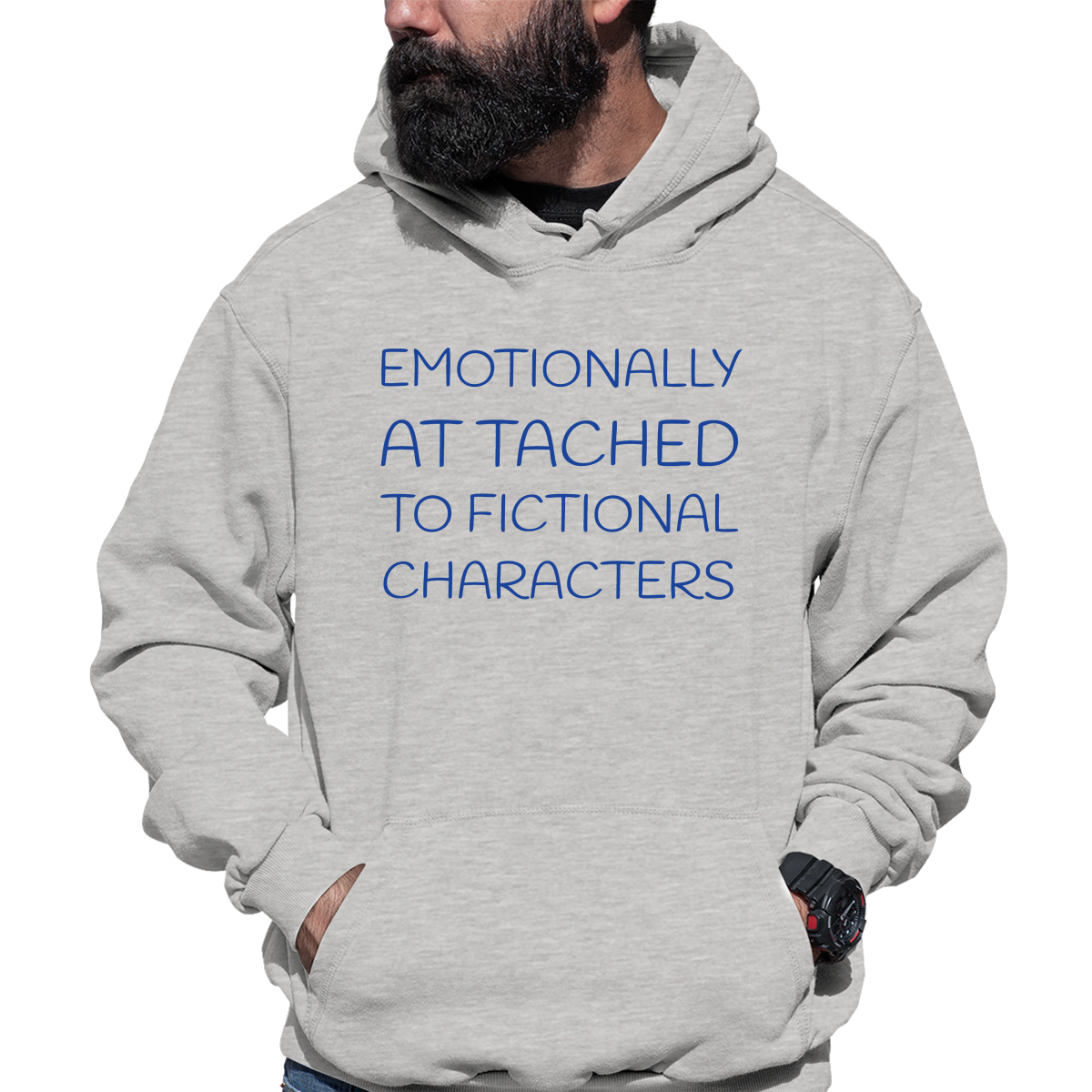 Emotionally Attached to Fictional Characters Unisex Hoodie | Gray