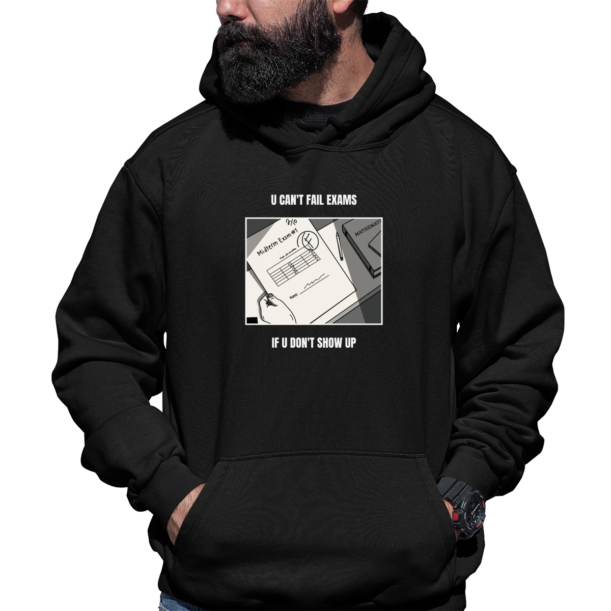 U Can't Fail Exams If U Don't Show Up Unisex Hoodie | Black